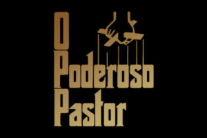 Pastor, o poderoso chefão