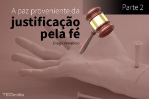 justificação da paz, ao juiz martelar fé no sofredor