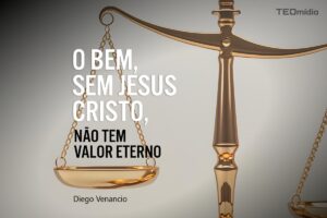 balança mostra que o equilíbrio do bem sem Jesus Cristo não tem valor eterno.