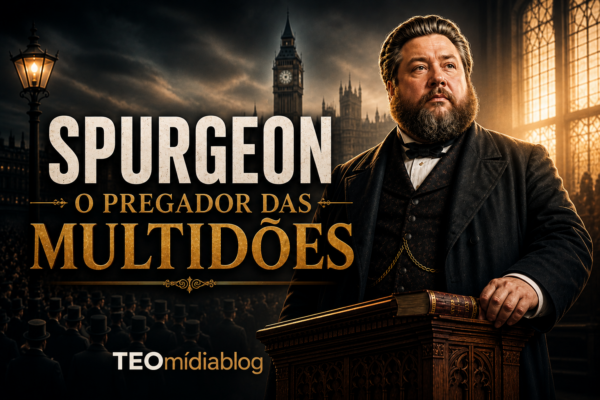 Reflexão Charles Spurgeon o pregador das multidões